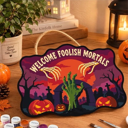 Paint by Numbers - Wooden Door Hanger | Welcome Foolish Mortals Zombie Hand