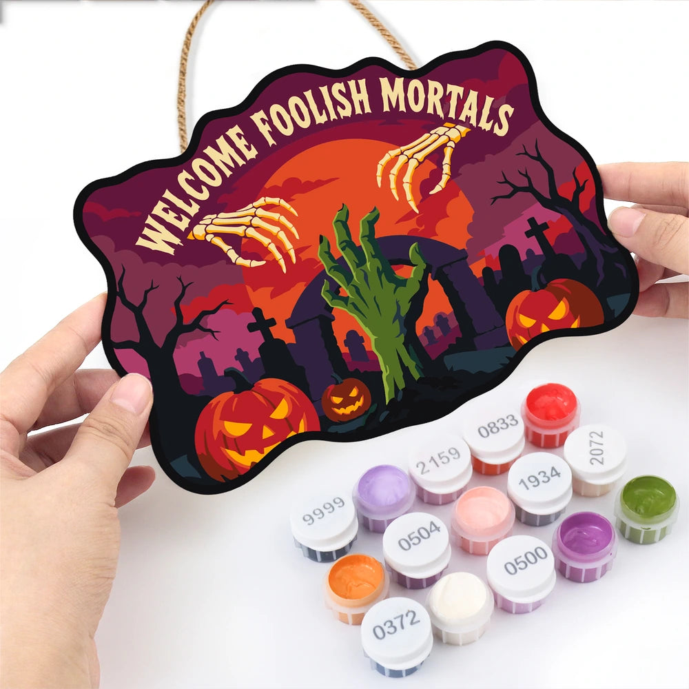 Paint by Numbers - Wooden Door Hanger | Welcome Foolish Mortals Zombie Hand